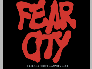 Fear City - Il Gioco Street Crawler Cult